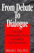 From Debate To Dialogue Using The Unde
