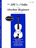 Abcs Of Violin For The Absolute Beginner