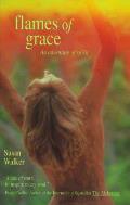Flames Of Grace An Adventure Of Spirit