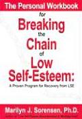 Personal Workbook for Breaking the Chain of Low Self Esteem A Proven Program of Recovery from Lse