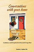Conversations with Your Home: Guidance and Inspiration Beyond Feng Shui