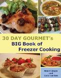 30 Day Gourmets Big Book of Freezer Cooking