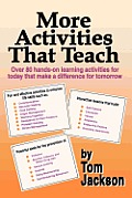 More Activities That Teach: Over 800 hands-on learning activities for today that make a difference for tomorrow