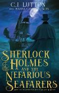 Sherlock Holmes and the Nefarious Seafarers: a Sherlock Holmes Fantasy Thriller: Book #3 in the Confidential Files of Dr. John H. Watson
