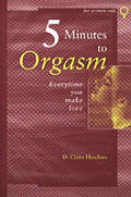5 Minutes to Orgasm Every Time You Make Love Female Orgasm Made Simple