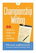 Championship Writing 50 Ways to Improve Your Writing