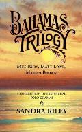 Bahamas Trilogy: Miss Ruby, Matt Lowe, Mariah Brown, a Collection of Historical Solo Dramas