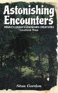 Astonishing Encounters: Pennsylvania's Unknown Creatures, Casebook 3