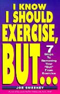 I Know I Should Exercise But 7 Steps