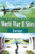 25 Best World War II Sites Europe