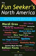 Fun Seekers North America The Ultimate Travel Guide to the Most Fun Events & Destinations