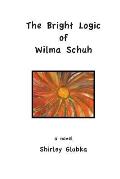 The Bright Logic of Wilma Schuh