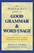 The Wordwatcher's Guide to Good Grammar & Word Usage