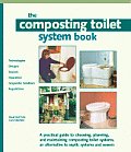 Composting Toilet System Book A Practical Guide to Choosing Planning & Maintaining Composting Toilet Systems a Water Saving Pollution Preven