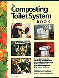 Composting Toilet System Book A Practical Guide to Choosing Planning & Maintaining Composting Toilet Systems