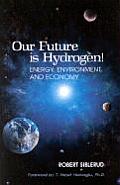 Our Future Is Hydrogen Energy Environmen