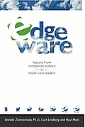 Edgeware: Insights From Complexity Science For Health Care Leaders