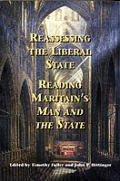 Reassessing the Liberal State Reading Maritains Man & the State