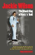 Jackie Wilson: The Black King of Rock 'n Roll