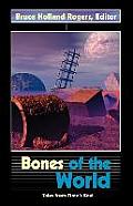 Bones of the World Tales from Times End