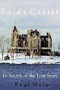Boldt Castle In Search Of The Lost Sto