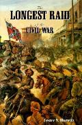 Longest Raid Of The Civil War