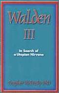 Walden III In Search Of A Utopian Nirvan