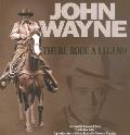 John Wayne There Rode A Legend