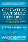 Combating Cult Mind Control The #1 Best Selling Guide to Protection Rescue & Recovery from Destructive Cults