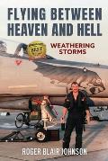 Flying Between Heaven and Hell: Weathering Storms