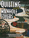 Quilting With Manhole Covers A Treasury