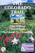 Colorado Trail The Official Guidebook