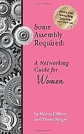 Some Assembly Required: A Networking Guide for Women