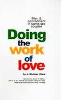 Doing the Work of Love Men & Commitment in Same Sex Couples