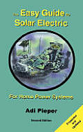 Easy Guide To Solar Electric For Home Powe 2nd Edition