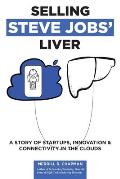 Selling Steve Jobs' Liver: A Story of Startups, Innovation, and Connectivity in the Clouds