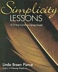 Simplicity Lessons A 12 Step Guide To Living S