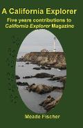 A California Explorer: Five years contributions to California Explorer Magazine