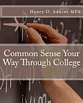 Common Sense Your Way Through College Workbook
