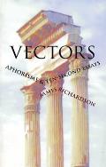 Vectors Aphorisms & Ten Second Essays