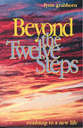Beyond The Twelve Steps Roadmap To A New