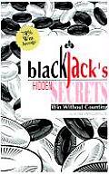 Blackjacks Hidden Secrets Win Without Counting