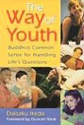 Way of Youth Buddhist Common Sense for Handling Lifes Questions