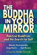 Buddha in Your Mirror Practical Buddhism & the Search for Self