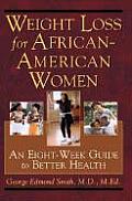 Weight Loss for African American Women An Eight Week Guide to Better Health
