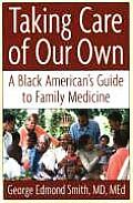 Taking Care of Our Own A Family Medical Guide for African Americans