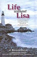 Life Without Lisa A Widowed Fathers Compelling Journey Through the Rough Seas of Grief