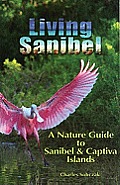 Living Sanibel: A Nature Guide to Sanibel & Captiva Islands