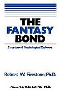 Fantasy Bond Effects of Psychological Defenses on Interpersonal Relations