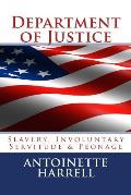 Department of Justice: Slavery, Peonage, and Involuntary Servitude